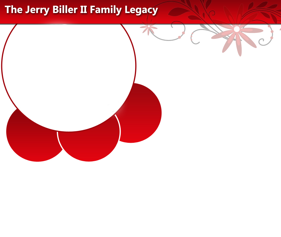 The Jerry Biller II Family Legacy